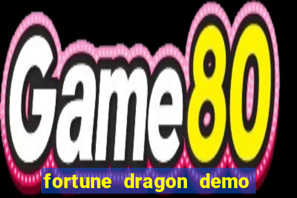 fortune dragon demo ganho certo